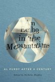 An Echo in the Mountains: Al Purdy After a Century