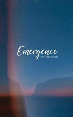 Emergence: A Collection of Poems - Nicole, Hayli