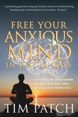 Free Your Anxious Mind in Just 14 Days: A Revolutionary Mind Training Programme to Overcome General Anxiety, Chronic Worry, Social Anxiety and Panic A