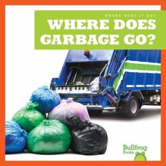 Where Does Garbage Go? - Sterling, Charlie W