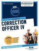 Correction Officer IV (C-840): Passbooks Study Guide Volume 840