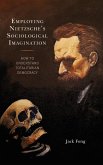 Employing Nietzsche's Sociological Imagination