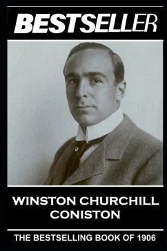 Winston Churchill - Coniston: The Bestseller of 1906 - Churchill, Winston
