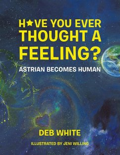 Have You Ever Thought a Feeling? - White, Deb