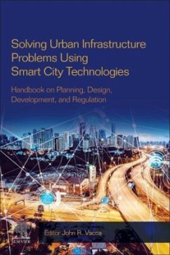 Solving Urban Infrastructure Problems Using Smart City Technologies - Vacca, John R.