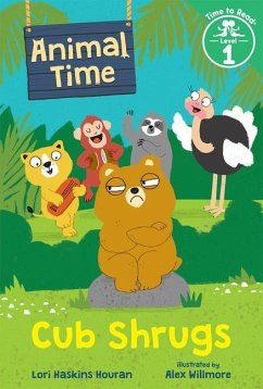 Cub Shrugs (Animal Time: Time to Read, Level 1) - HOURAN, LORI HASKINS