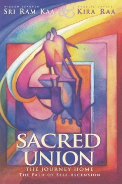 Sacred Union: The Journey Home - Raa, Kira; Kaa, Sri Ram