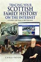 Tracing Your Scottish Family History on the Internet - Paton, Chris