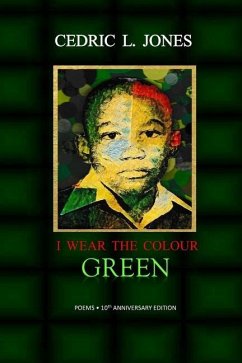 I Wear the Colour Green: 10th Anniversary Edition - Jones, Cedric L.