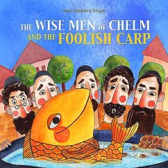 The Wise Men of Chelm and the Foolish Carp - Singer, Isaac Bashevis