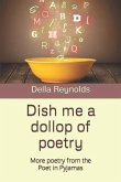 Dish me a dollop of poetry: More poetry from the Poet in Pyjamas