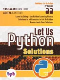 Let Us Python Solutions: Learn by Doing-the Python Learning Mantra (eBook, ePUB)