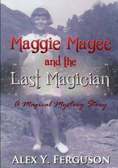 Maggie Magee and the Last Magician - Ferguson, Alex Y.