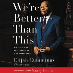 We're Better Than This: My Fight for the Future of Our Democracy - Cummings, Elijah