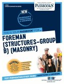 Foreman (Structures-Group B) (Masonry) (C-1323): Passbooks Study Guide Volume 1323