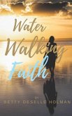 Water Walking Faith