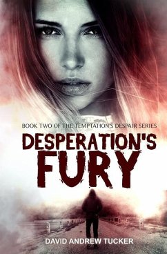 Desperation's Fury: Book Two of the Temptation's Despair Series - Tucker, David Andrew