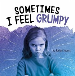Sometimes I Feel Grumpy - Jaycox, Jaclyn