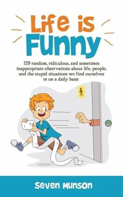 Life is Funny: Adult comedy book filled with funny short stories about the humorous world we live in - Munson, Seven