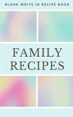 Family Recipes - Blank Write In Recipe Book - Includes Sections For Ingredients Directions And Prep Time.