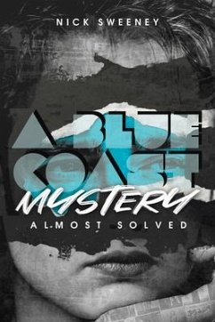 A Blue Coast Mystery: Almost Solved - Sweeney, Nick
