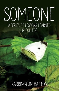 Someone: A Series of Lessons Learned in College - Hatton, Karrington Robert