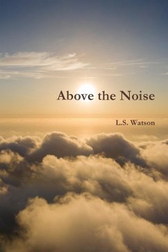 Above the Noise - Watson, L. S.