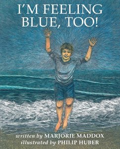 I'm Feeling Blue, Too! - Maddox, Marjorie