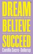 Dream, Believe, Succeed - Bild 1