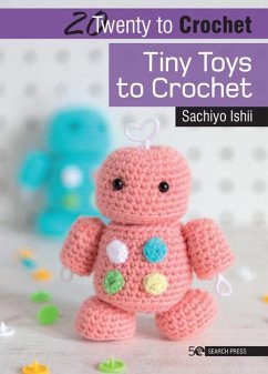 20 to Crochet: Tiny Toys to Crochet - Ishii, Sachiyo