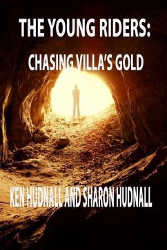 The Young Riders: Chasing Villa's Gold - Hudnall, Ken; Hudnall, Sharon
