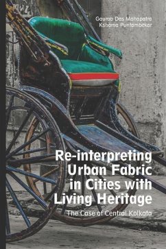Reinterpreting Urban Fabric in Cities with Living Heritage: The Case of Central Kolkata - Puntambekar, Kshama; Mahapatra, Gaurab Das