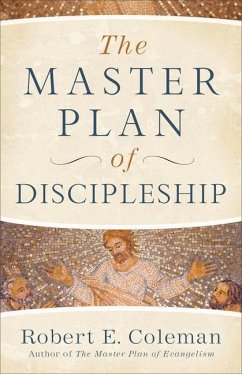 The Master Plan of Discipleship - Coleman, Robert E.