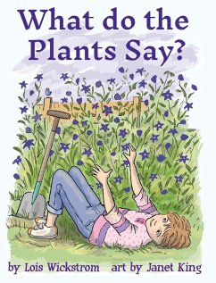 What Do the Plants Say? (hardcover 8x10) - Wickstrom, Lois