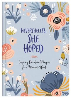 Nevertheless, She Hoped: Inspiring Devotions and Prayers for a Woman's Heart - Coty, Debora M.; Freudig, Laura