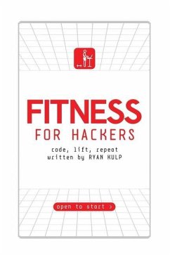 Fitness for Hackers: Code, Lift, Repeat - Kulp, Ryan