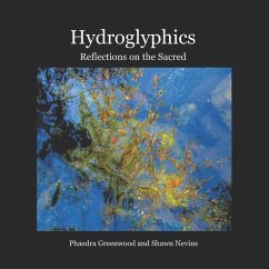 Hydroglyphics: Reflections on the Sacred - Greenwood, Phaedra; Nevins, Shawn