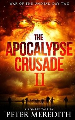 The Apocalypse Crusade 2 War of the Undead Day 2: A Zombie Tale by Peter Meredith - Meredith, Peter