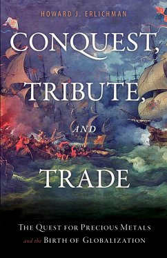 Conquest, Tribute, and Trade - Erlichman, Howard J.