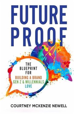 FutureProof: The Blueprint for Building a Brand GenZ and Millennials Love - Newell, Courtney McKenzie