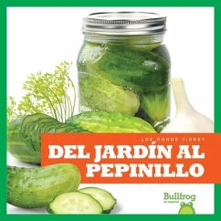 del Jardín Al Pepinillo (from Garden to Pickle) - Nelson, Penelope S