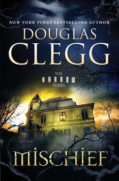 Mischief: A Novel of Ghosts and Haunting - Clegg, Douglas