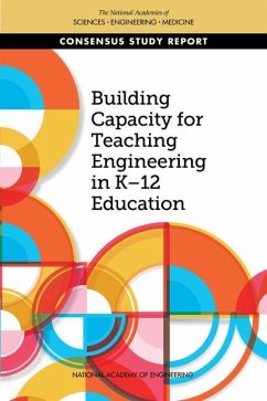 Building Capacity for Teaching Engineering in K-12 Education - National Academies of Sciences Engineering and Medicine; National Academy Of Engineering; Division of Behavioral and Social Sciences and Education; Board On Science Education; Committee on Educator Capacity Building in K-12 Engineering Education