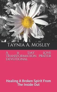 A 31 Day Love Transformation Prayer Devotional - Mosley, Taynia a