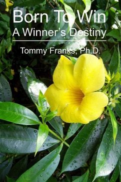 Born To Win: A Winner's Destiny - Franks Ph. D., Tommy