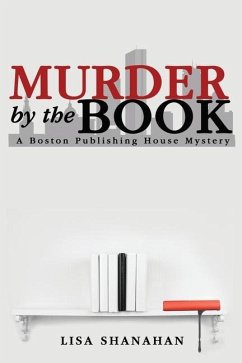 Murder by the Book: A Boston Publishing House Mystery - Shanahan, Lisa