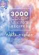 3000 Color Mixing Recipes: Watercolor - Bild 1
