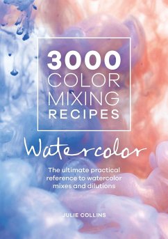 3000 Color Mixing Recipes: Watercolor - Collins, Julie (Author)