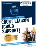 Court Liaison (Child Support) (C-4467): Passbooks Study Guide Volume 4467