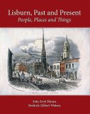 Lisburn, Past and Present: People, Places and Things